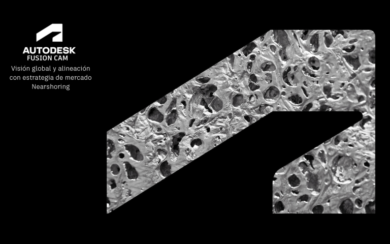 Autodesk Fusion CAM, visión global y alineación con estrategia Nearshoring